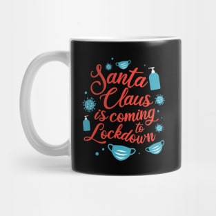 Santa Claus is coming to Lockdown Mug